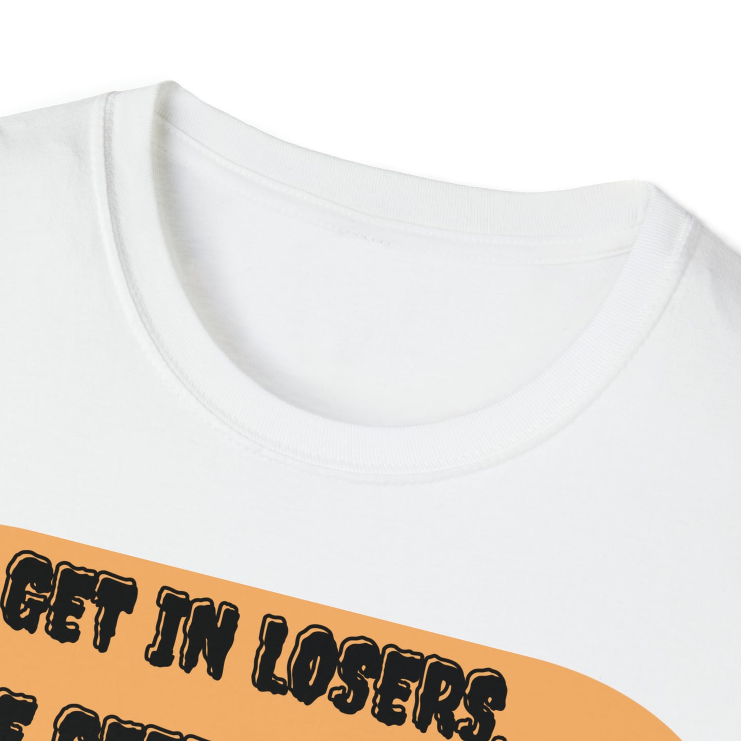 GET IN LOSERS T-Shirt