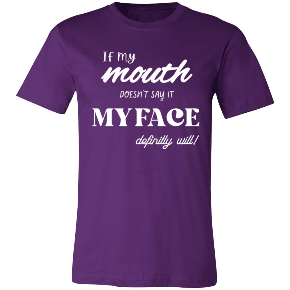 If My Mouth Doesn't Say It T-Shirt
