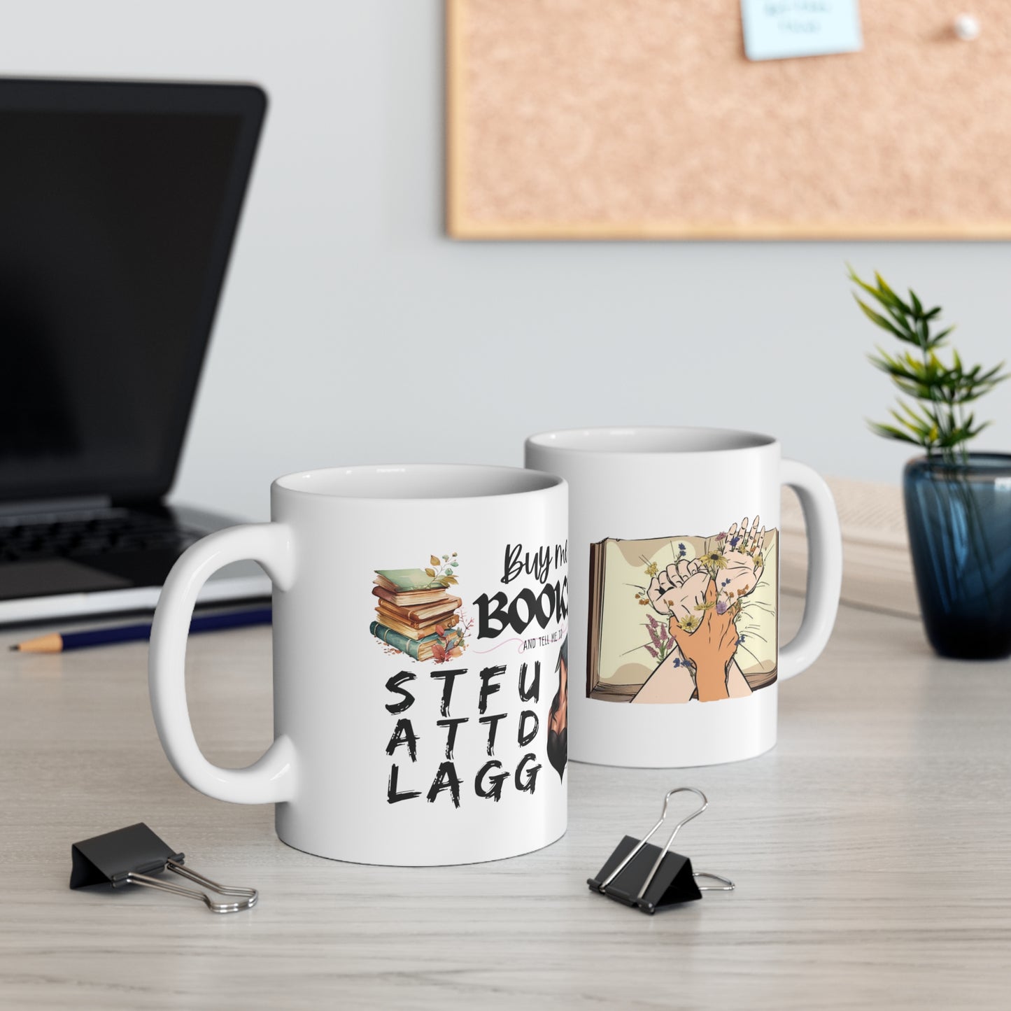 BUY ME BOOKS AND...Ceramic Mug 11oz