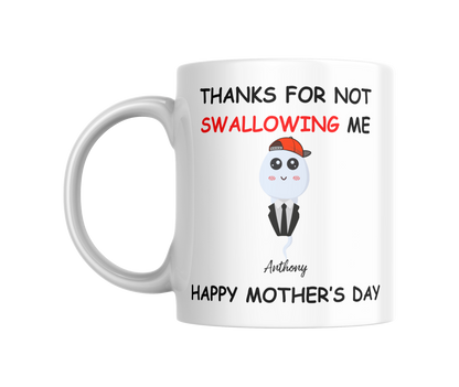 Mom, Thanks for Not Swallowing Me! Happy Mother's Day