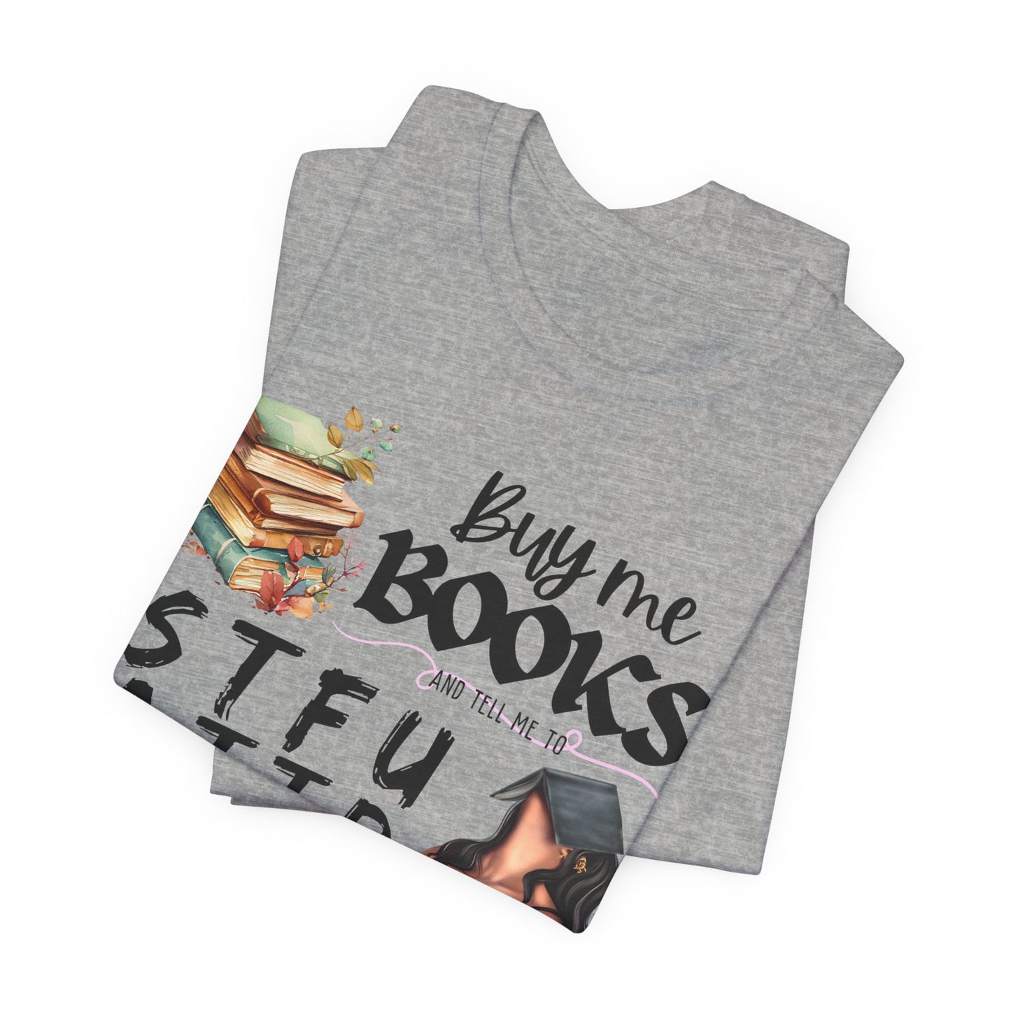 Buy Me Books T-Shirt – Funny Book Lover Tee with 'Buy Me Books' Design