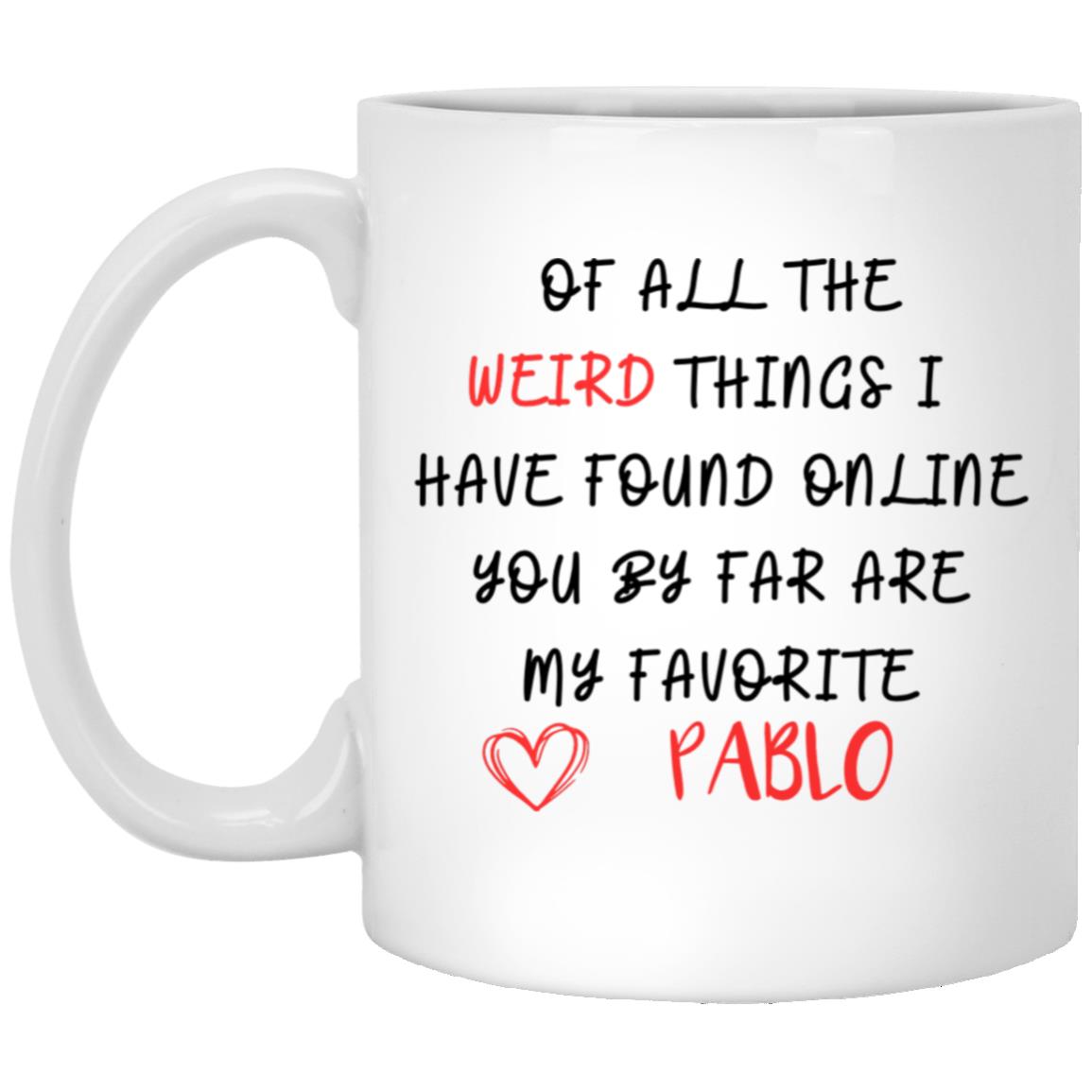 'Of All the Weird Things' Mugs - Funny Valentine's or Anniversary Gift