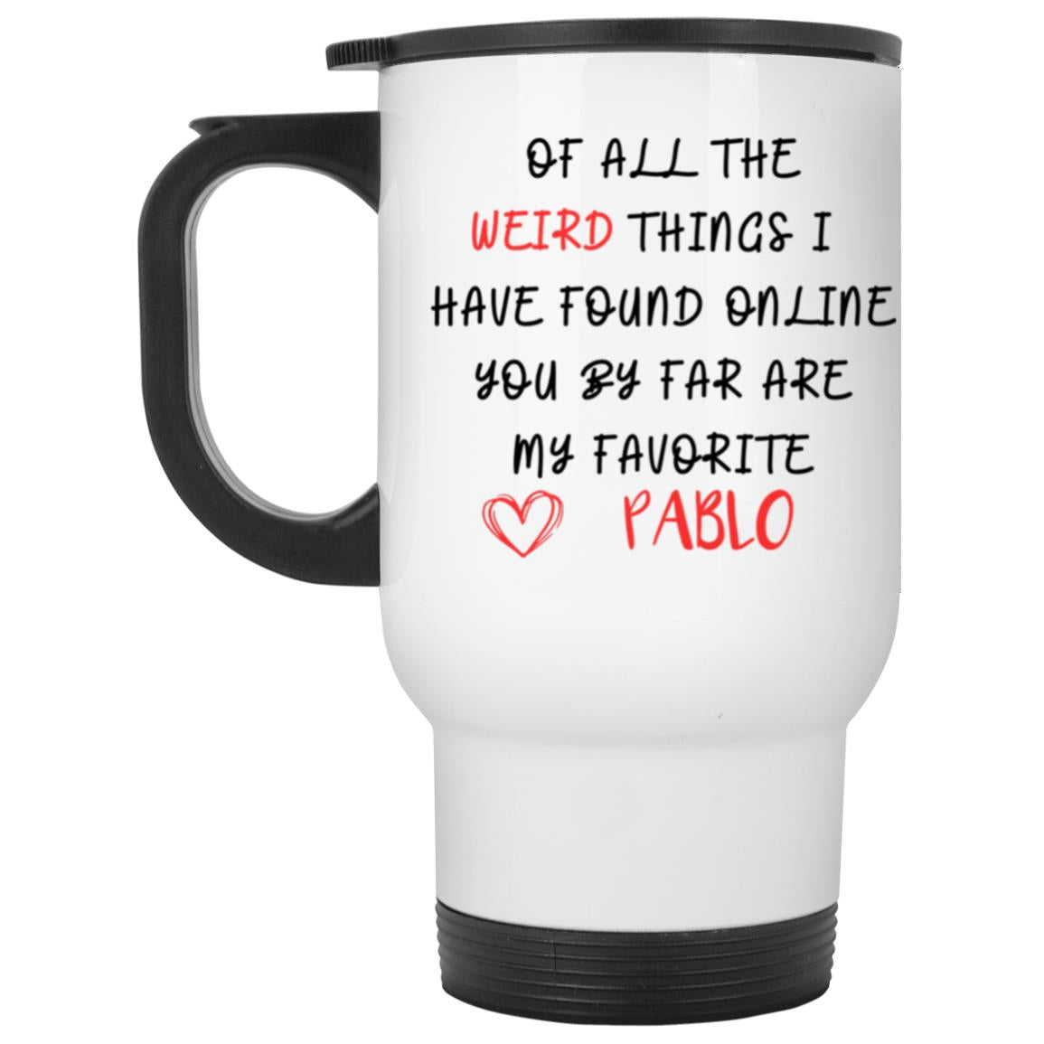 'Of All the Weird Things' Mugs - Funny Valentine's or Anniversary Gift